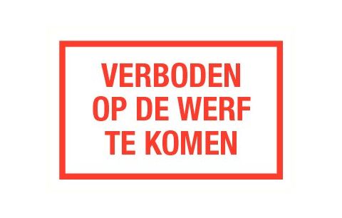 Bord pvc verboden op werf te komen